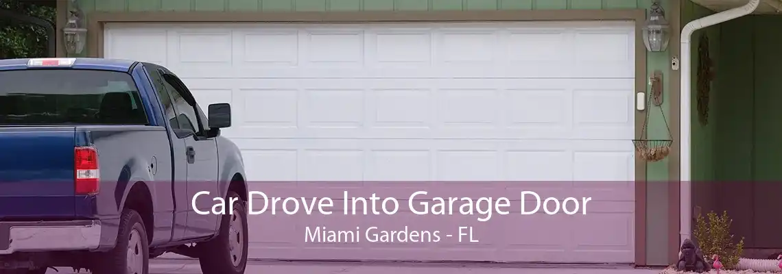 Car Drove Into Garage Door Miami Gardens - FL