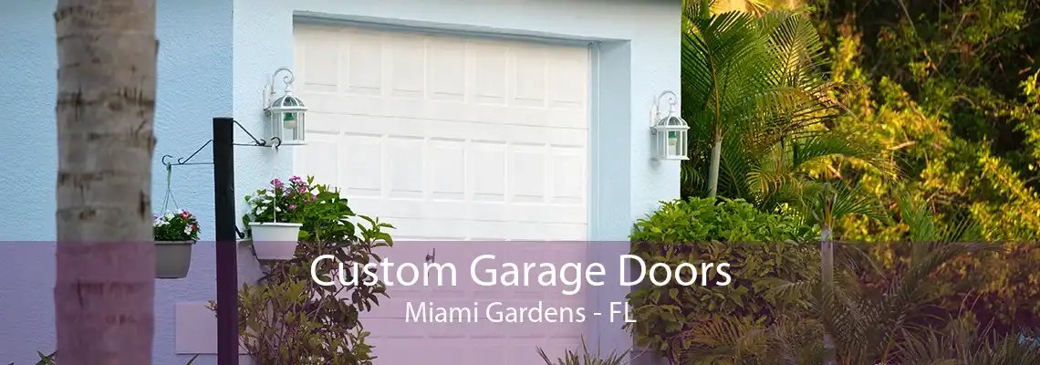 Custom Garage Doors Miami Gardens - FL