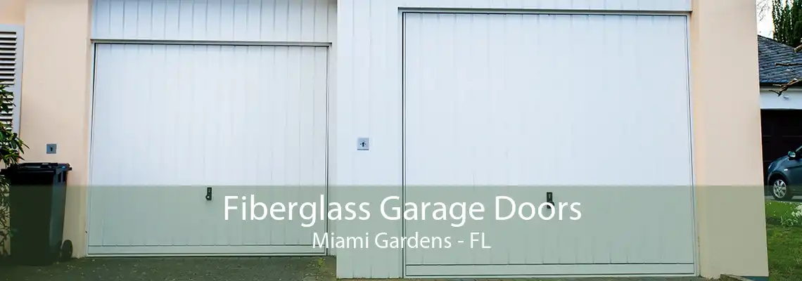 Fiberglass Garage Doors Miami Gardens - FL