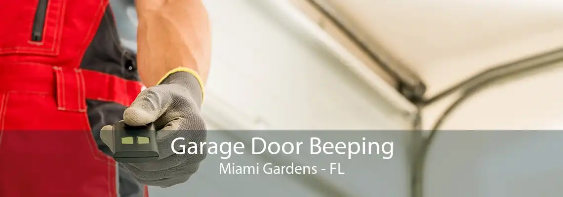 Garage Door Beeping Miami Gardens - FL
