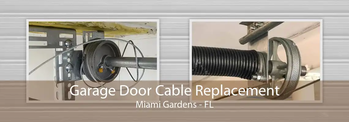Garage Door Cable Replacement Miami Gardens - FL