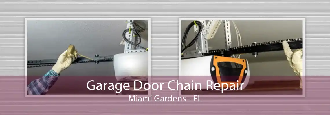 Garage Door Chain Repair Miami Gardens - FL