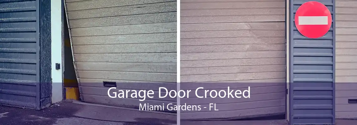 Garage Door Crooked Miami Gardens - FL