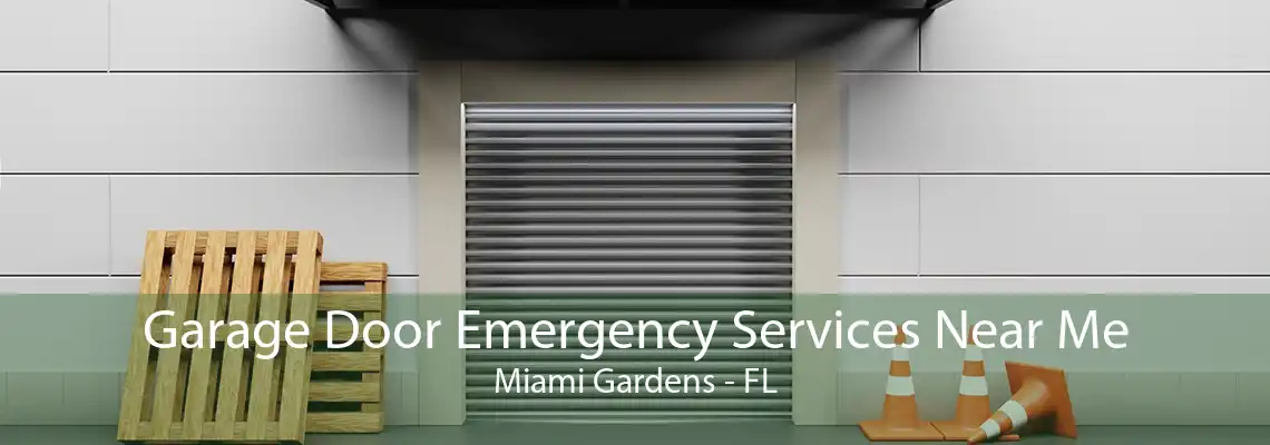 Garage Door Emergency Services Near Me Miami Gardens - FL