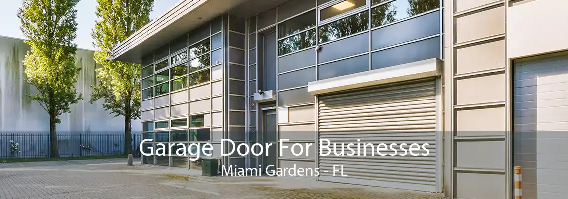 Garage Door For Businesses Miami Gardens - FL