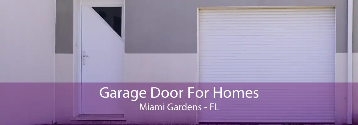 Garage Door For Homes Miami Gardens - FL