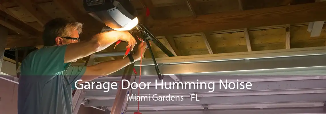 Garage Door Humming Noise Miami Gardens - FL