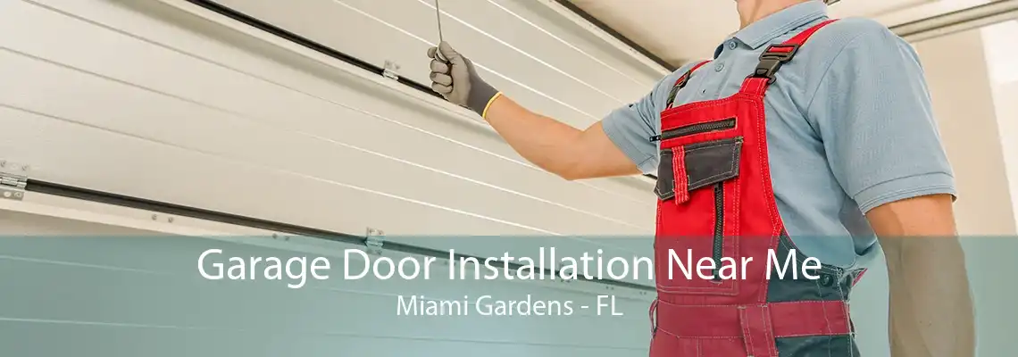 Garage Door Installation Near Me Miami Gardens - FL