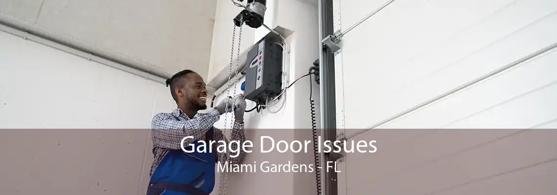 Garage Door Issues Miami Gardens - FL