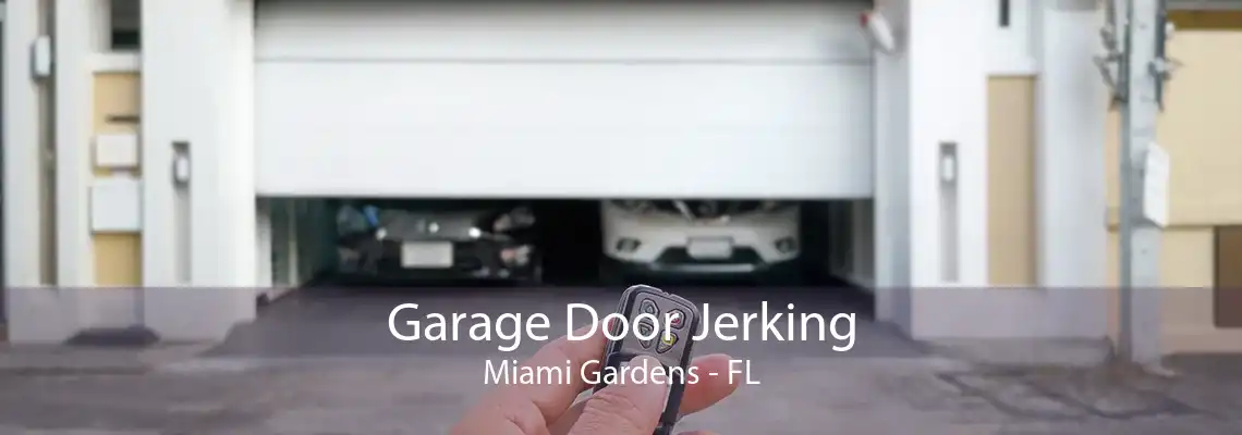 Garage Door Jerking Miami Gardens - FL