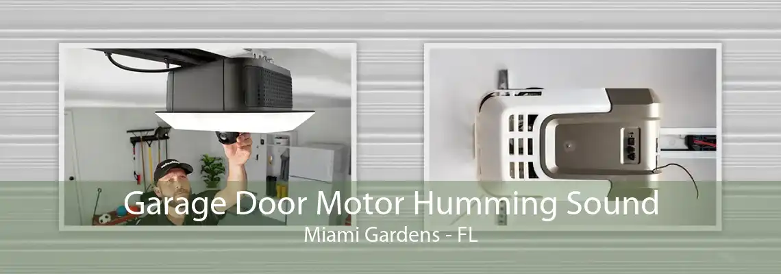 Garage Door Motor Humming Sound Miami Gardens - FL