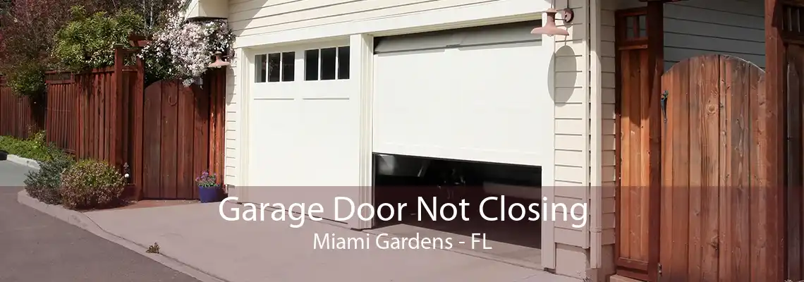 Garage Door Not Closing Miami Gardens - FL