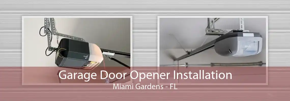 Garage Door Opener Installation Miami Gardens - FL