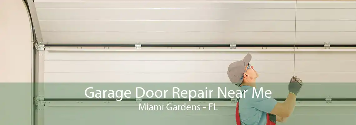 Garage Door Repair Near Me Miami Gardens - FL