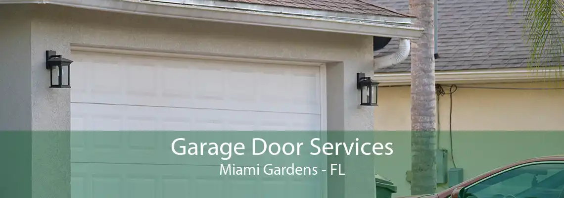 Garage Door Services Miami Gardens - FL