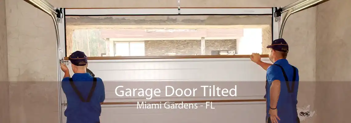 Garage Door Tilted Miami Gardens - FL