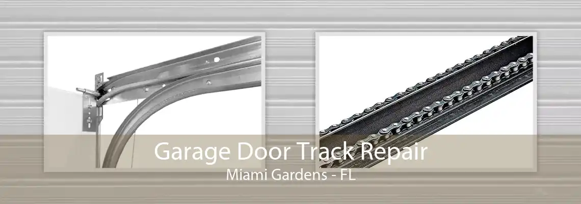 Garage Door Track Repair Miami Gardens - FL