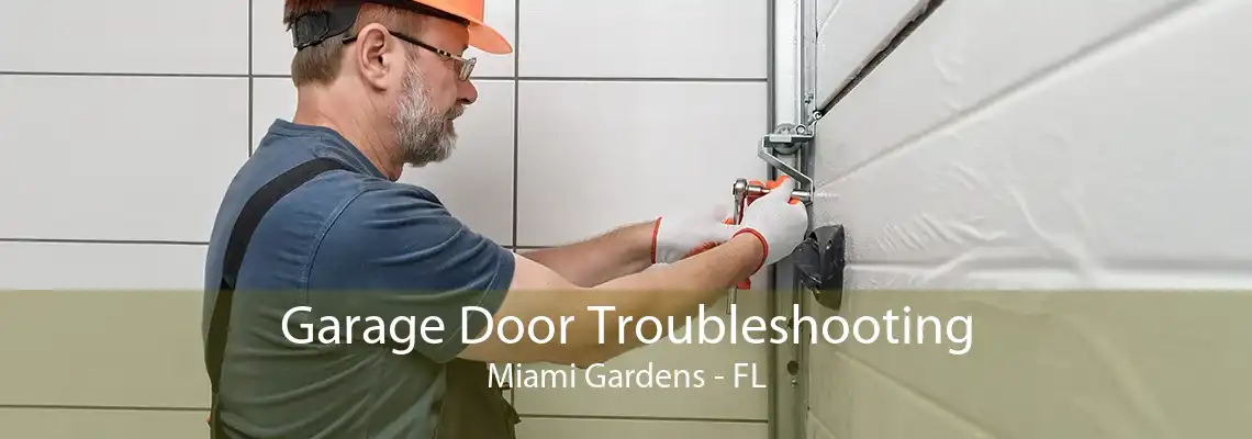 Garage Door Troubleshooting Miami Gardens - FL