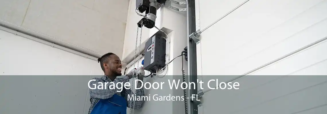 Garage Door Won't Close Miami Gardens - FL