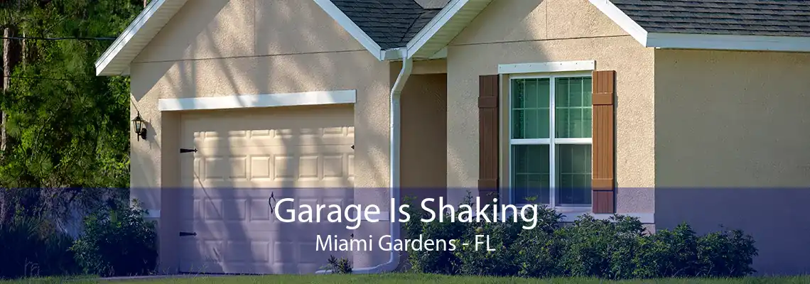 Garage Is Shaking Miami Gardens - FL