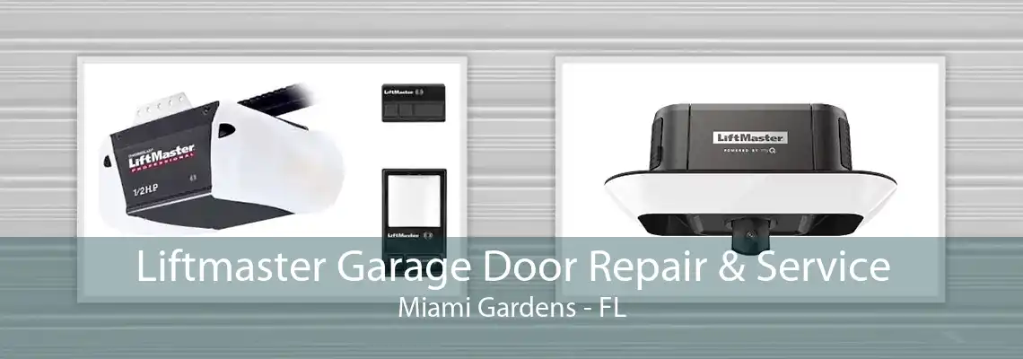 Liftmaster Garage Door Repair & Service Miami Gardens - FL