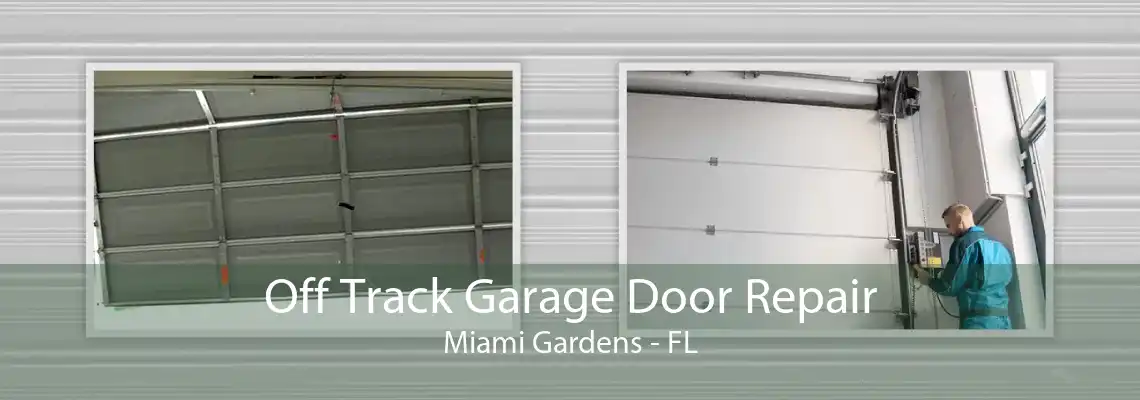 Off Track Garage Door Repair Miami Gardens - FL