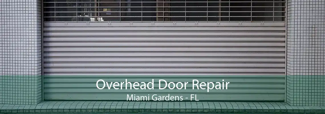 Overhead Door Repair Miami Gardens - FL