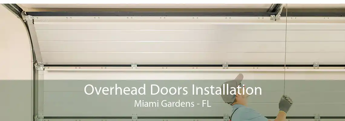 Overhead Doors Installation Miami Gardens - FL