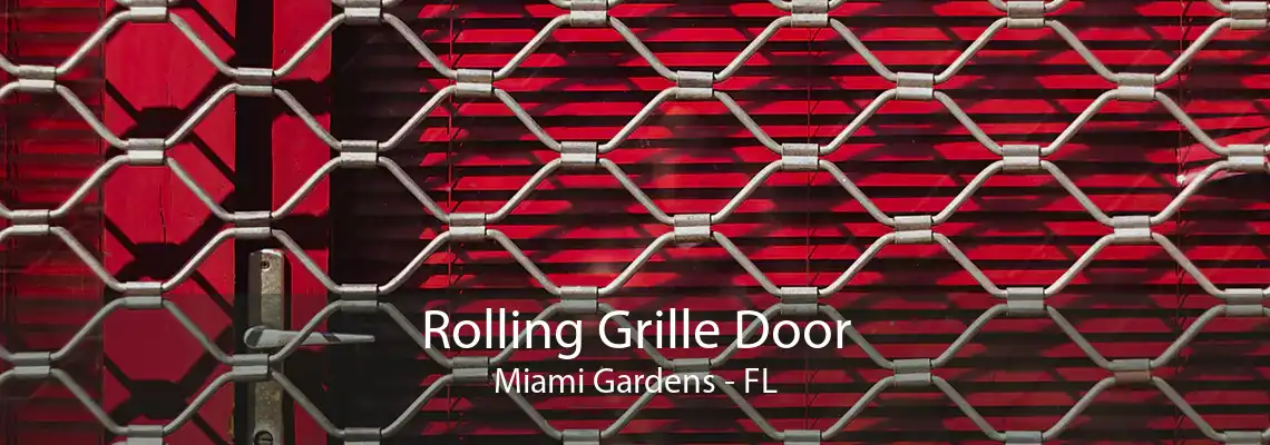 Rolling Grille Door Miami Gardens - FL