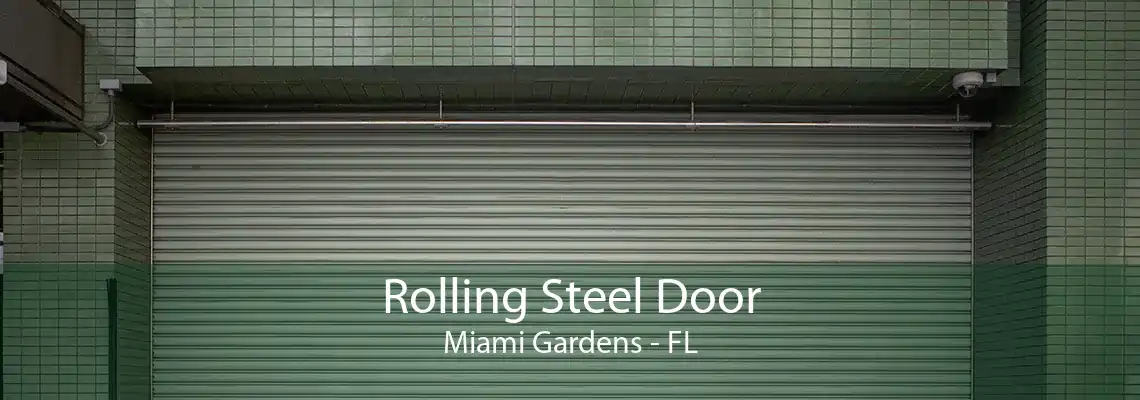 Rolling Steel Door Miami Gardens - FL