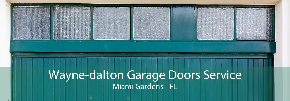 Wayne-dalton Garage Doors Service Miami Gardens - FL