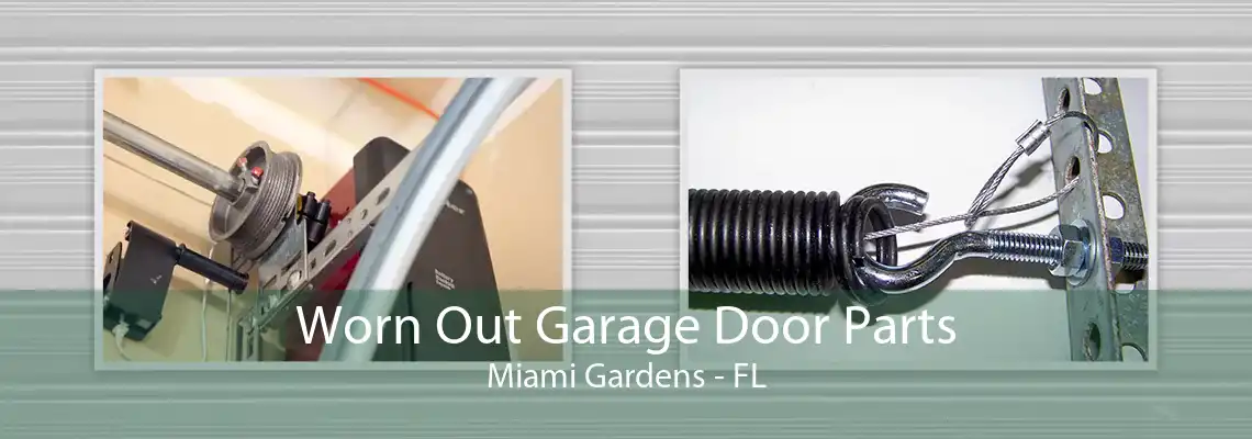 Worn Out Garage Door Parts Miami Gardens - FL